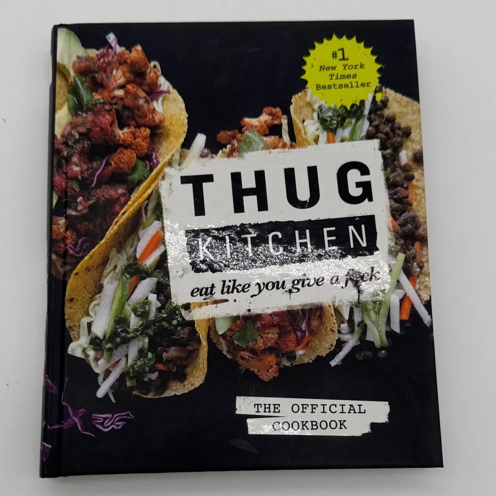 Thug Kitchen The Official Cookbook Eat Like You Give a F*ck by Thug Kitchen